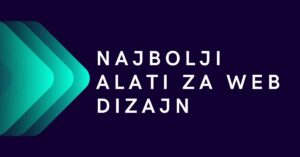 Ovo je naslovna slika blog posta koji prikazuje koji su to NAJBOLJI ALATI ZA WEB DIZAJN!